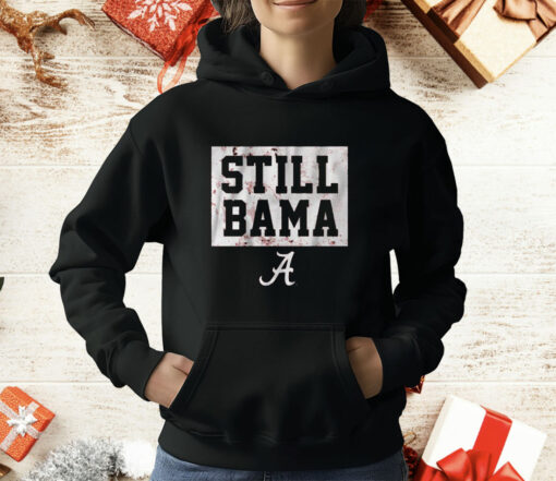 Alabama Football Still Bama T-Shirt