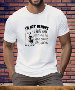 Black Cat I’m Not Demure I Have ADHD Very Forgetful Very Chaotic Very Anxious Tee Shirt