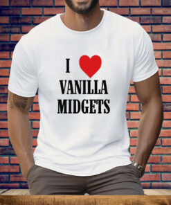 I Love Vanilla Midgets Tee Shirt