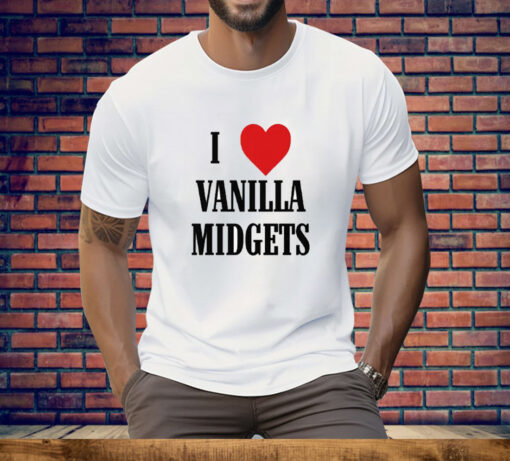 I Love Vanilla Midgets Tee Shirt