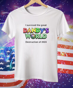 I Survived The Great Dandy’s World Destruction Of 2024 Tee Shirt