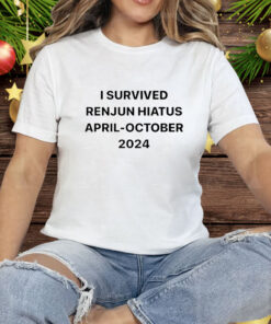 I survived Renjun Hiatus april-october 2024 Tee Shirt