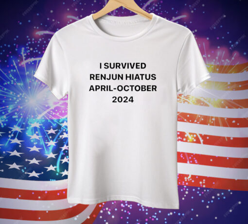 I survived Renjun Hiatus april-october 2024 Tee Shirt