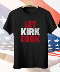 Kirk Cousins Let Kirk Cook Tee Shirt