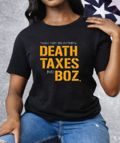 Pittsburgh Steelers thing that are automatic Death Taxes and Boz Tee Shirt