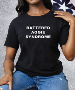 Texas A&M Aggies battered aggie syndrome Tee Shirt