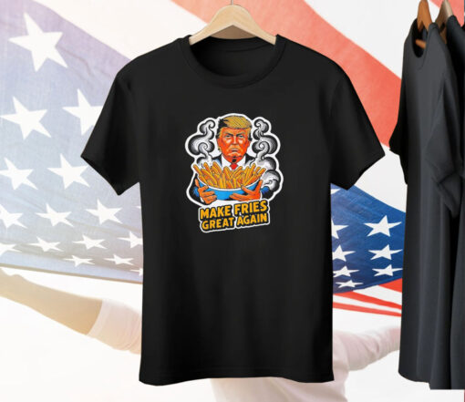 Trump Make Fries Great Again Tee Shirt