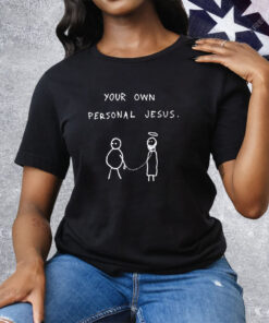 Your own personal Jesus T-Shirt