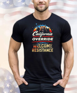 California Override Welcome To The Resistance T-Shirt