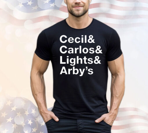 Cecil & Carlos & Lights & Arby’s Shirt