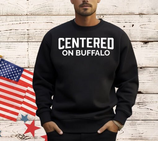 Centered on Buffalo T-Shirt