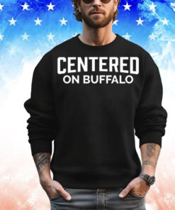 Centered on Buffalo T-Shirt