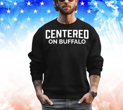 Centered on Buffalo T-Shirt