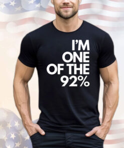 I’m one of the 92% T-Shirt