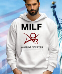 Man I love fanfiction MILF T-Shirt