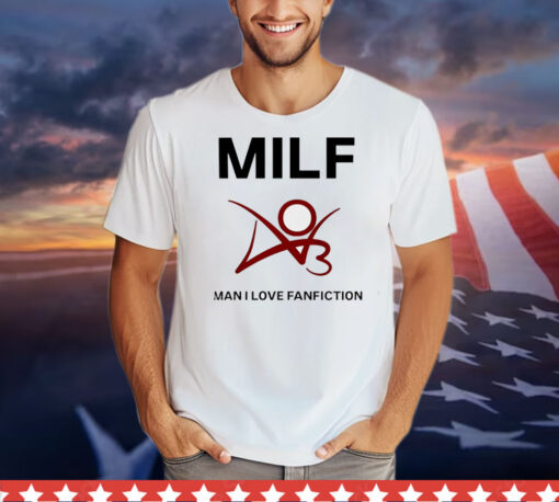 Man I love fanfiction MILF T-Shirt