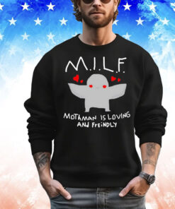 Milf mothman is loving and friendly T-Shirt