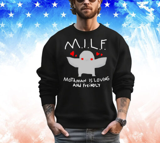 Milf mothman is loving and friendly T-Shirt