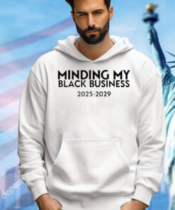 Minding my black business 2025-2029 Shirt