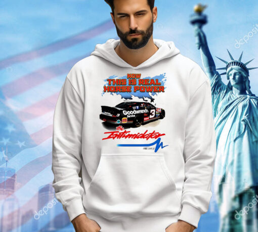 Now this is real horse power The Intimidator T-Shirt