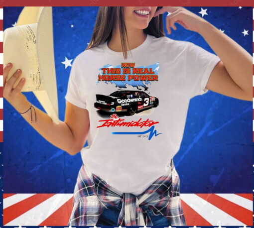 Now this is real horse power The Intimidator T-Shirt