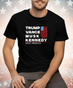 Trump Vance Musk Kennedy Save America 2024 Tee Shirt