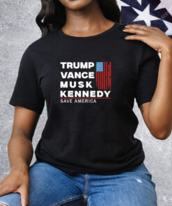 Trump Vance Musk Kennedy Save America 2024 Tee Shirt