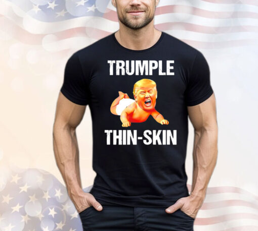 Trumple thin skin ant president T-Shirt