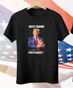 Vote Trump for peanut Tee Shirt