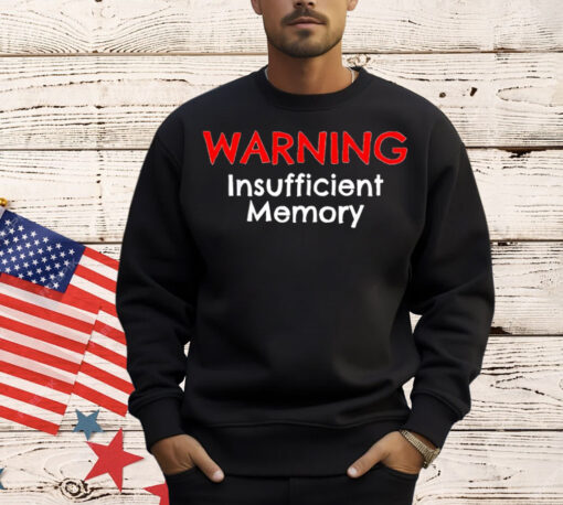 Warning insufficient memory T-Shirt