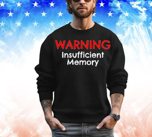 Warning insufficient memory T-Shirt