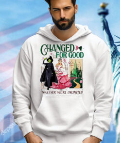 Wicked changed for good together we’re unlimited T-Shirt