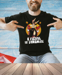 Wile E. Coyote X a fistful of Dollars a fistful of Dynamite T-Shirt