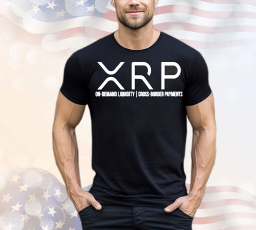 XRP on-demand liquidity cross border payments T-Shirt