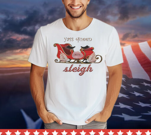 Yass queen sleigh holidays Christmas T-Shirt