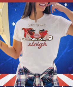 Yass queen sleigh holidays Christmas T-Shirt