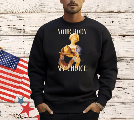 Your body my choice Jesus T-Shirt