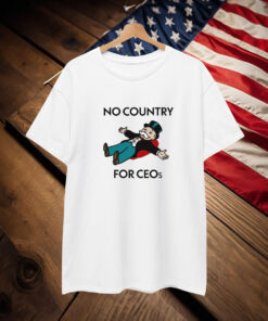 No Country For CEOs T-Shirt