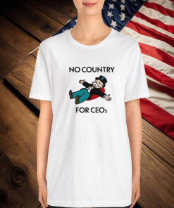 No Country For CEOs T-Shirt