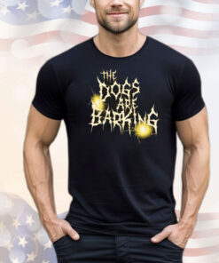 Official Bron Breakker The Dogs Are Barking WWE T-Shirts