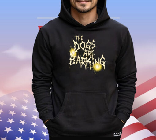 Official Bron Breakker The Dogs Are Barking WWE T-Shirts