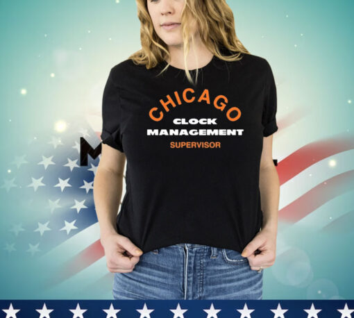 Official Chicago Clock Management Supervisor T-Shirt