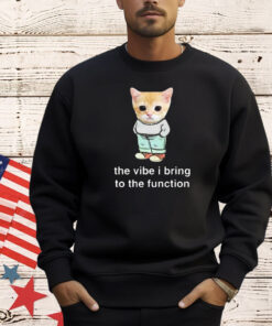 Official Cringey Tees Chill Cat The Vibe I Bring To The Function T-Shirt