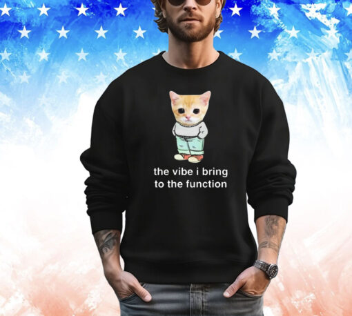 Official Cringey Tees Chill Cat The Vibe I Bring To The Function T-Shirt