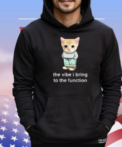 Official Cringey Tees Chill Cat The Vibe I Bring To The Function T-Shirt