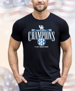 Official Kentucky Wildcats 2024 SEC Volleyball Regular Season Champions It Just Means More Locker Room T-Shirts