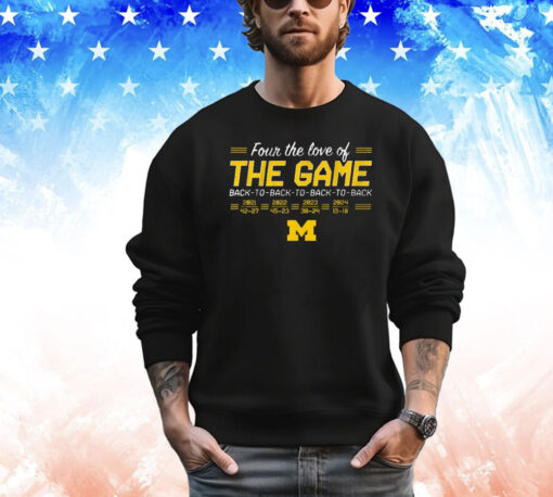 Official Michigan Wolverines Football Four The Love Of Back-to-Back-to-Back-to-Back In The Game T-Shirt