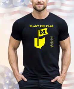 Official Plant The Flag Michigan Wolverines 21 22 23 24 T-Shirt