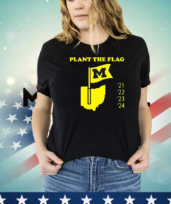 Official Plant The Flag Michigan Wolverines 21 22 23 24 T-Shirt