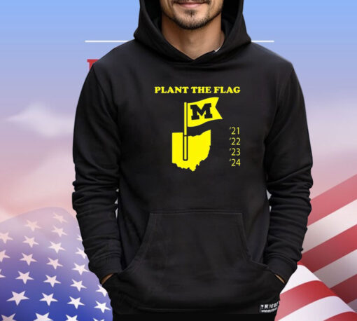 Official Plant The Flag Michigan Wolverines 21 22 23 24 T-Shirt